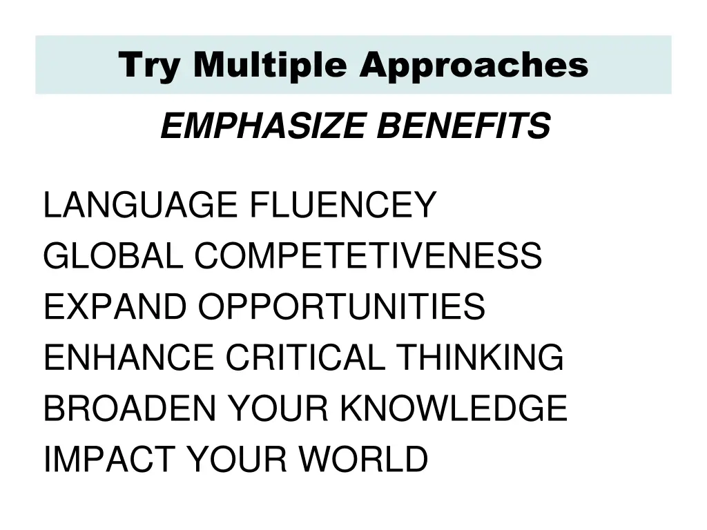try multiple approaches emphasize benefits