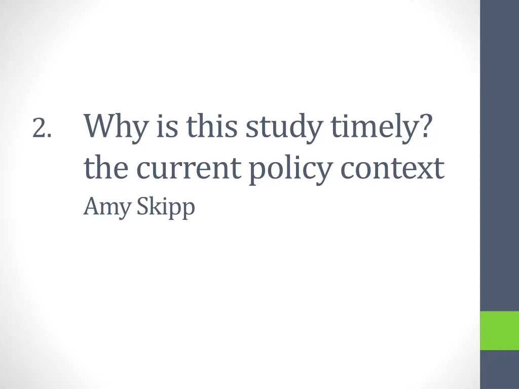 2 why is this study timely the current policy