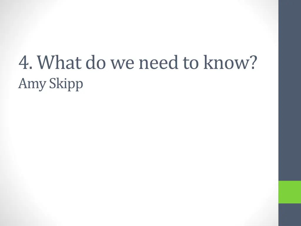 4 what do we need to know amy skipp