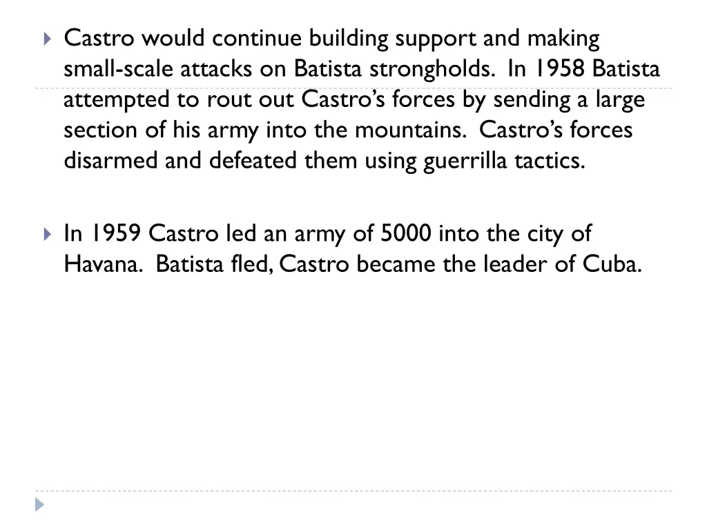 castro would continue building support and making