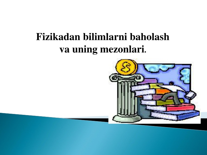 fizikadan bilimlarni baholash va uning mezonlari