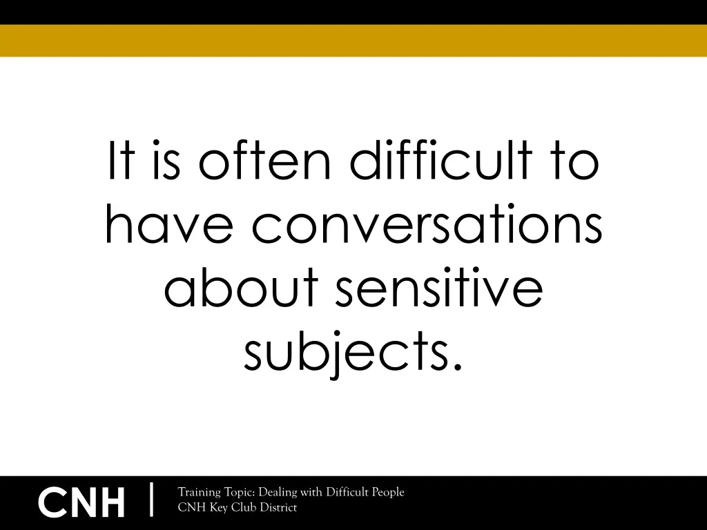 it is often difficult to have conversations about