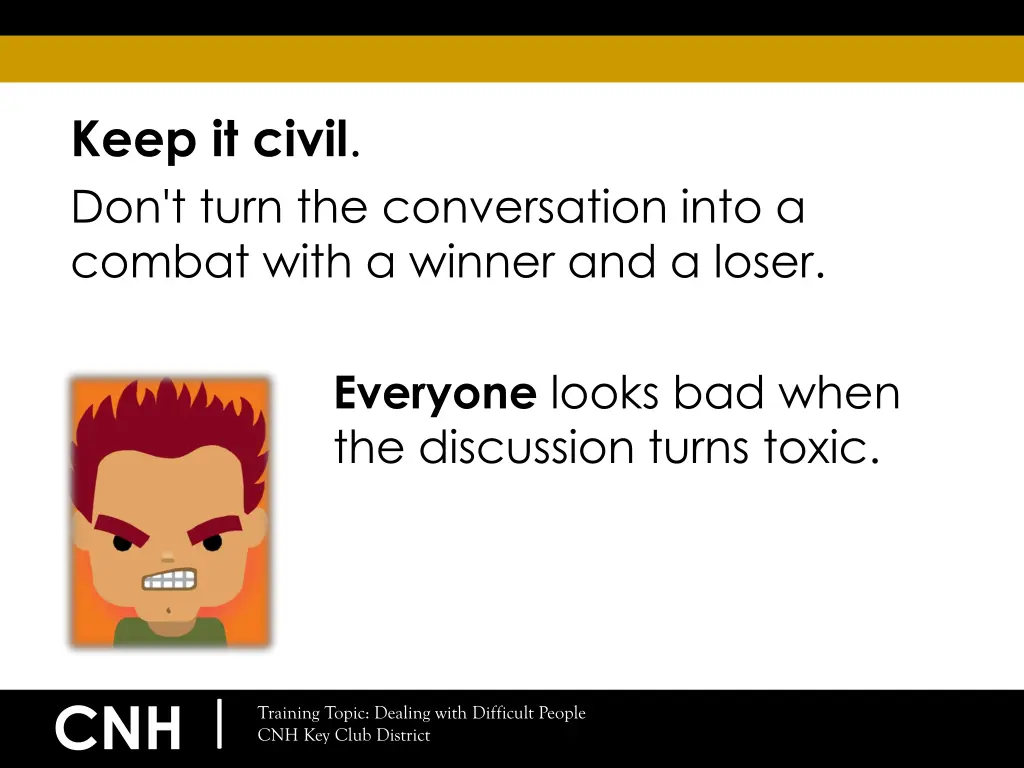 keep it civil don t turn the conversation into
