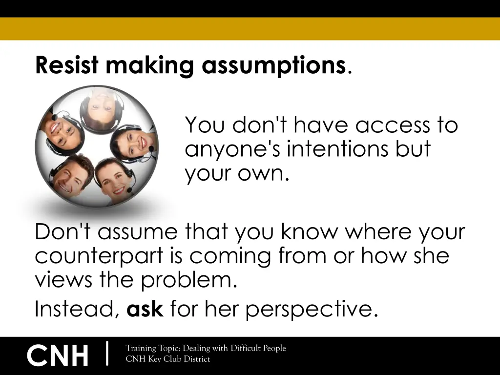 resist making assumptions