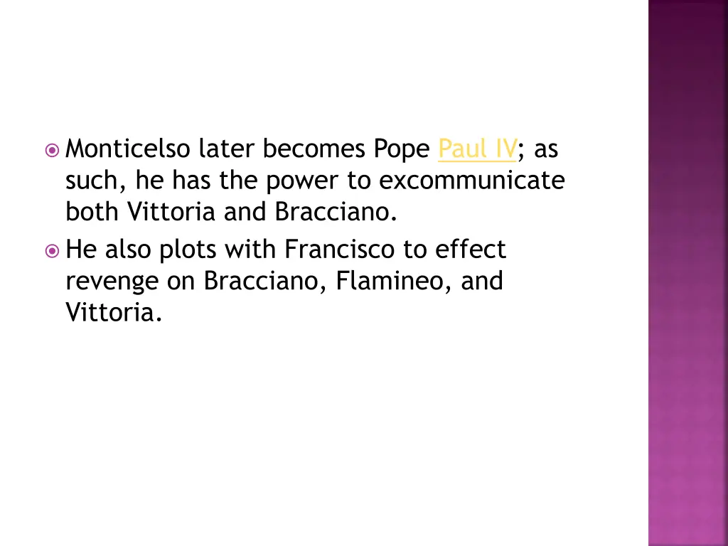 monticelso later becomes pope paul iv as such