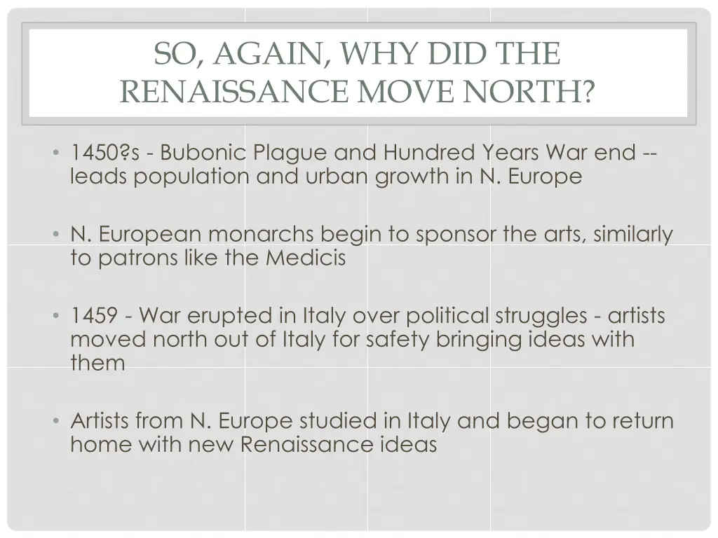 so again why did the renaissance move north