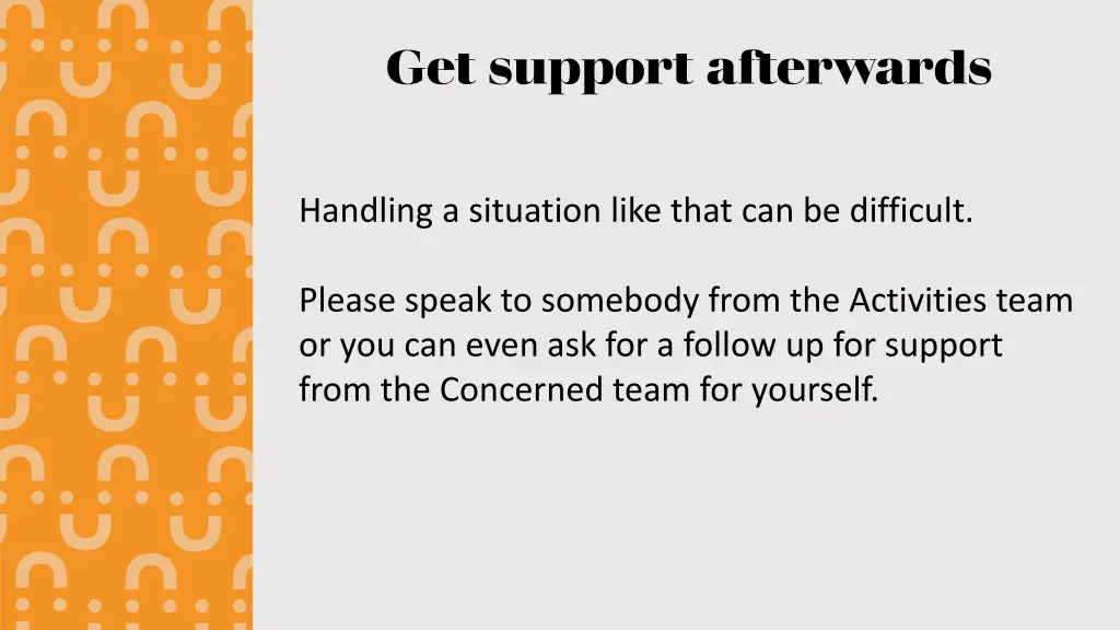 get support afterwards