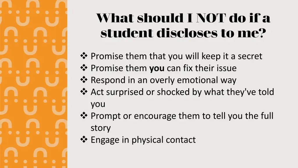 what should i not do if a student discloses to me