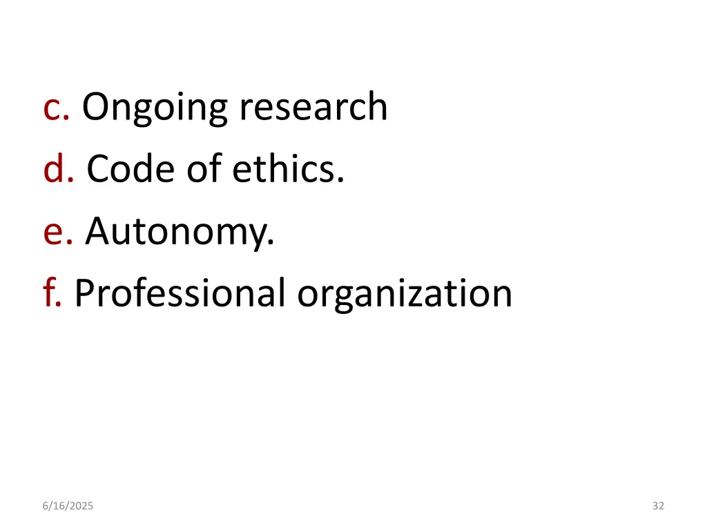 c ongoing research d code of ethics e autonomy
