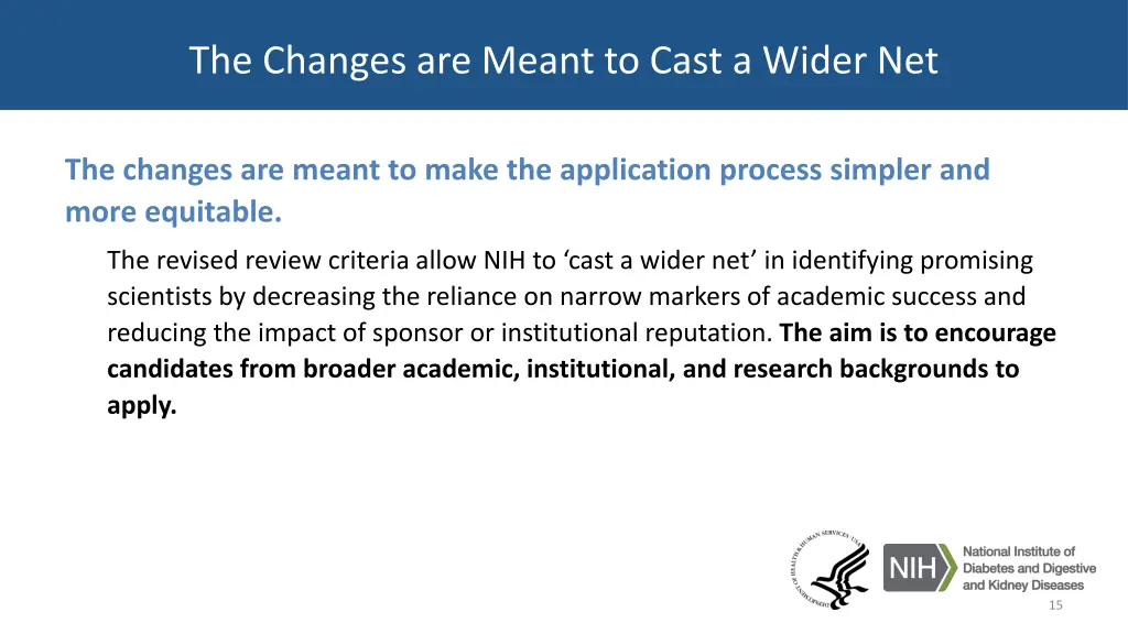 the changes are meant to cast a wider net