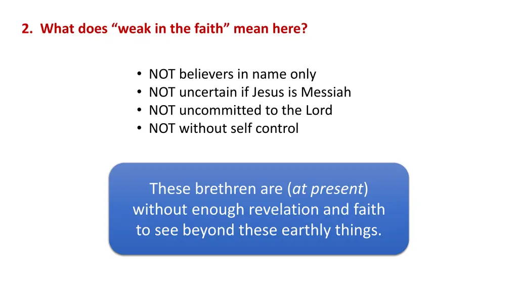 2 what does weak in the faith mean here