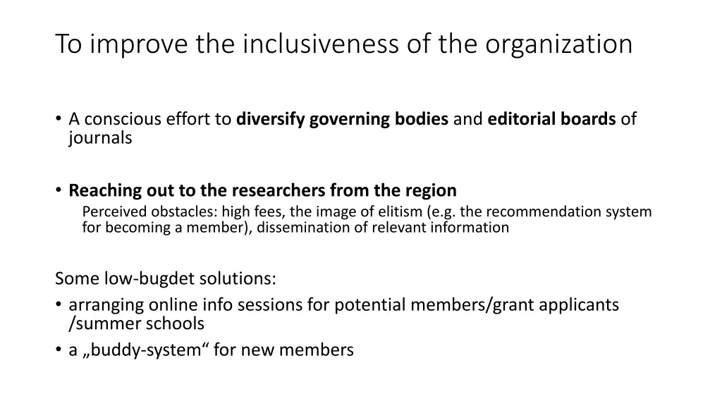 to improve the inclusiveness of the organization