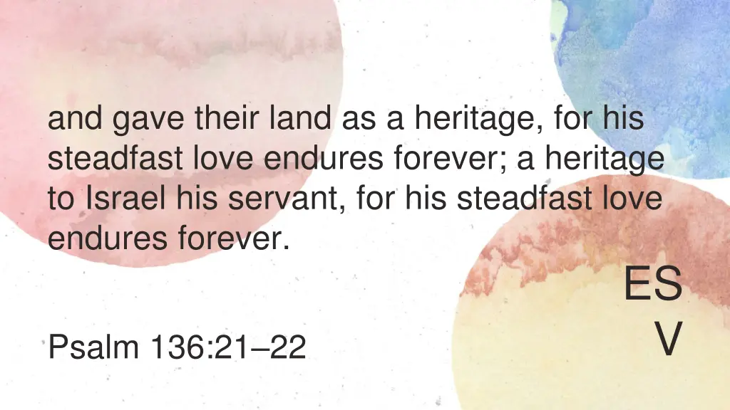 and gave their land as a heritage