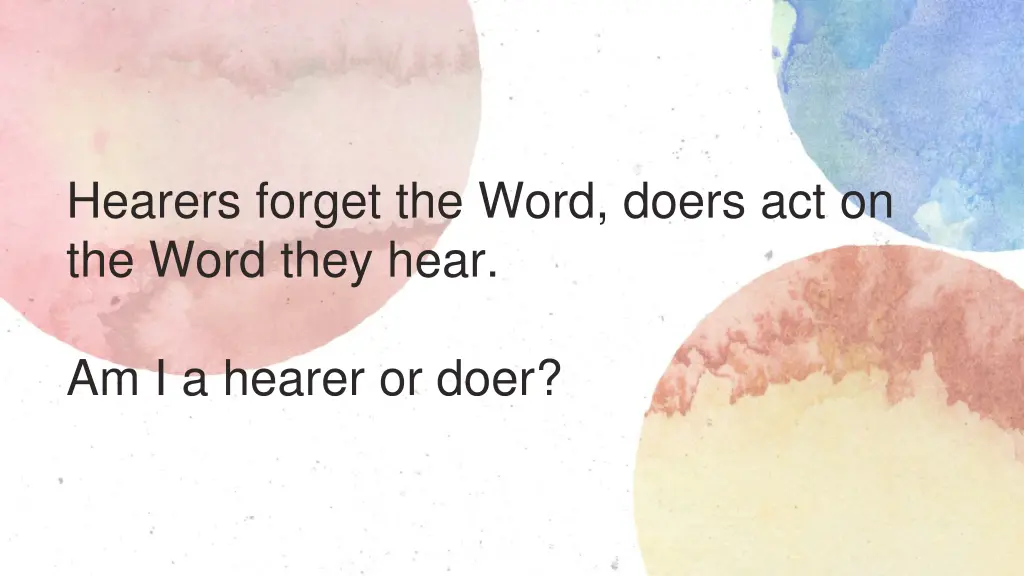 hearers forget the word doers act on the word