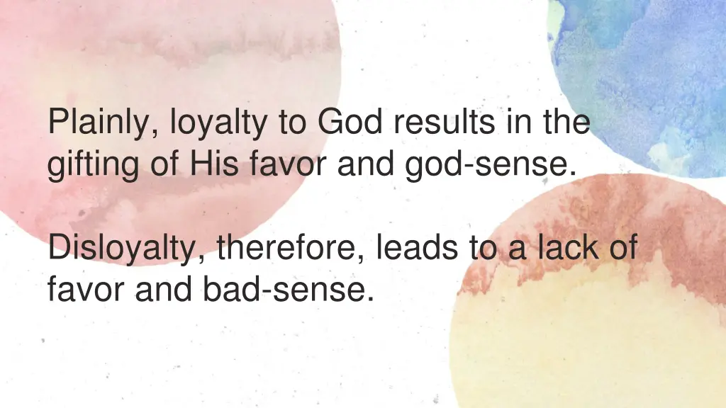 plainly loyalty to god results in the gifting