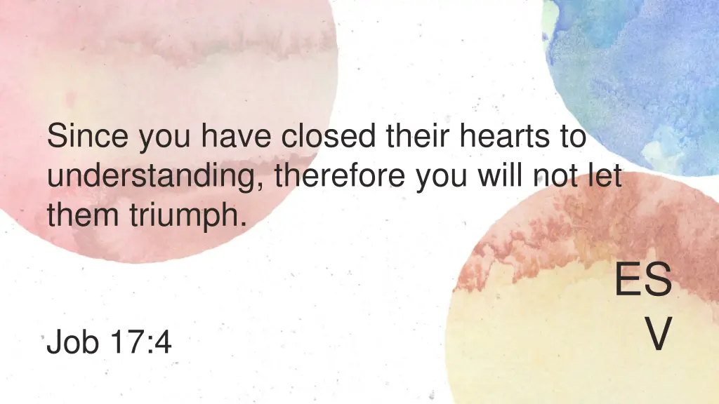 since you have closed their hearts