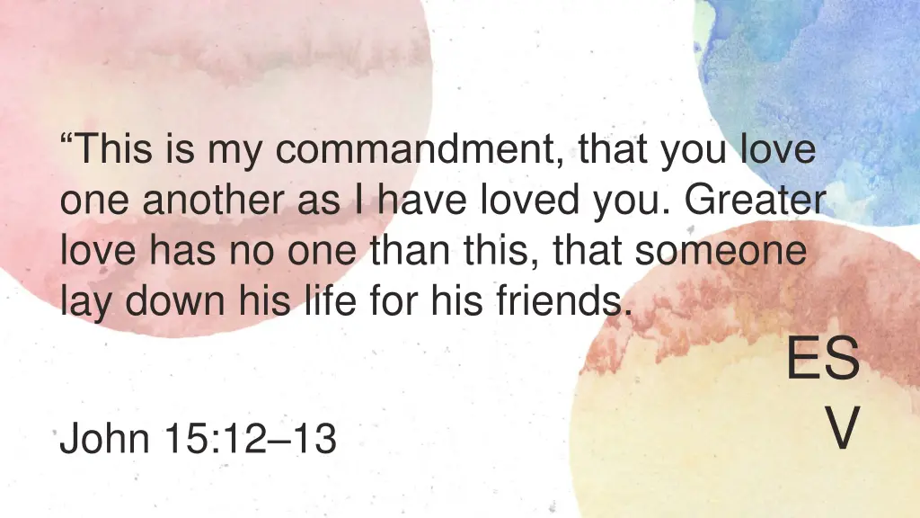 this is my commandment that you love one another