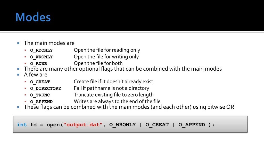 the main modes are o rdonly o wronly o rdwr there