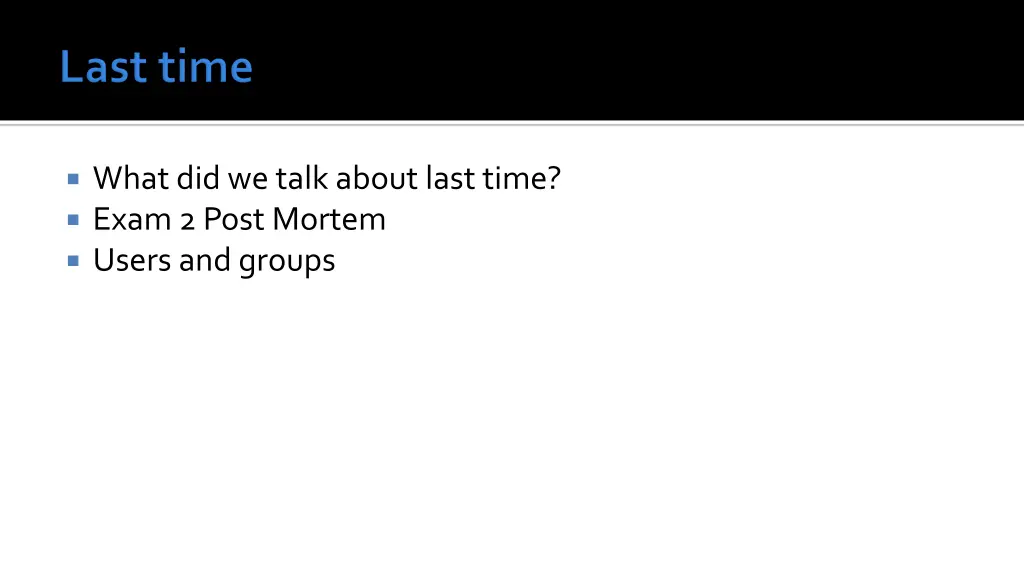 what did we talk about last time exam 2 post