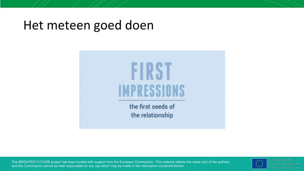 het meteen goed doen