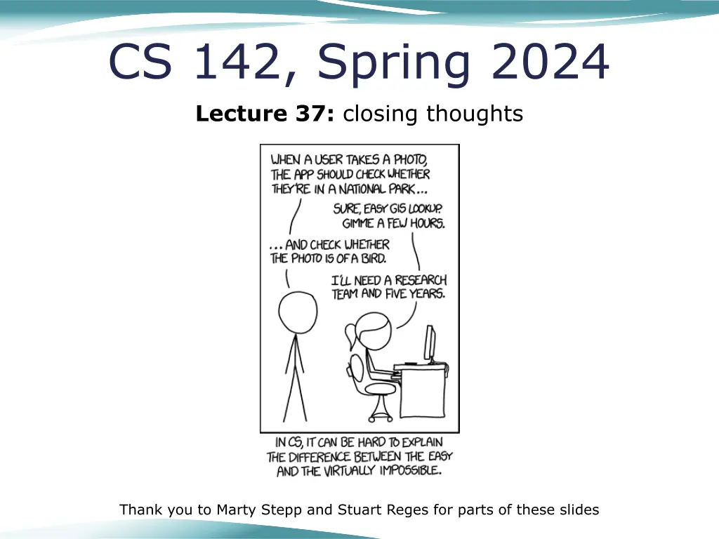 cs 142 spring 2024 lecture 37 closing thoughts