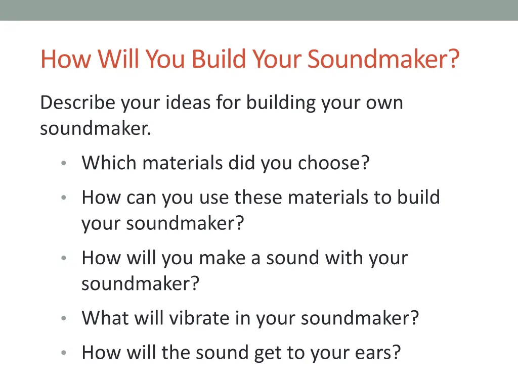 how will you build your soundmaker