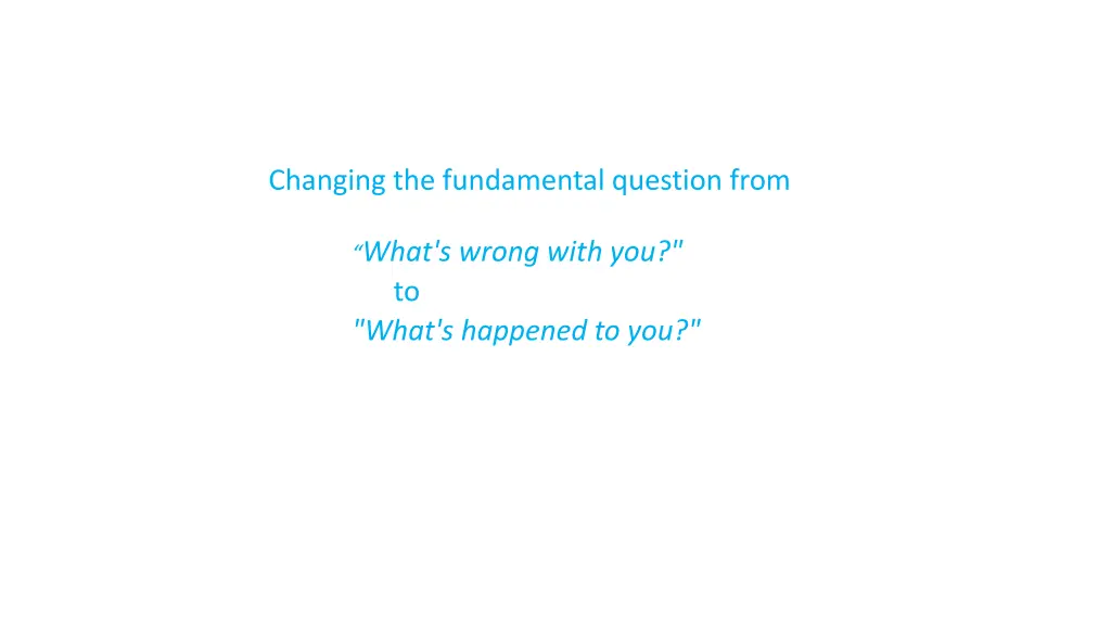 changing the fundamental question from