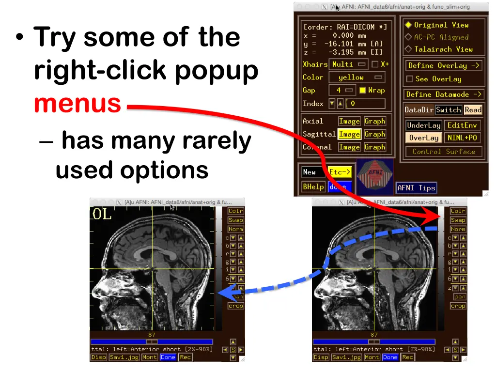 try some of the right click popup menus has many