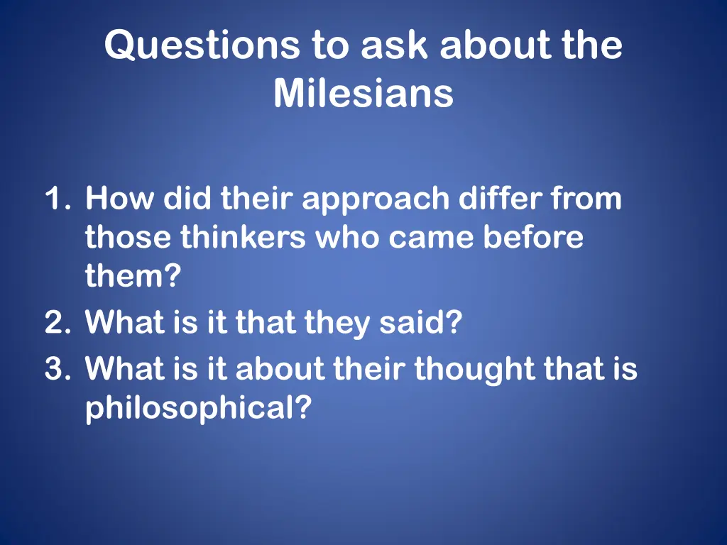 questions to ask about the milesians