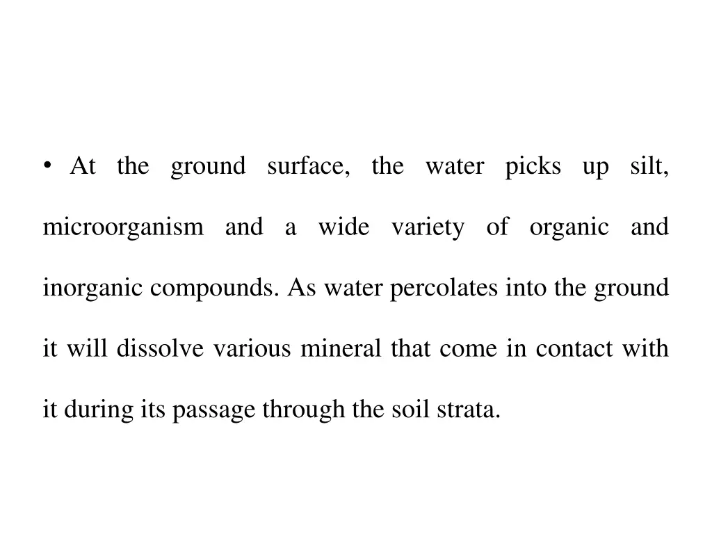 at the ground surface the water picks up silt
