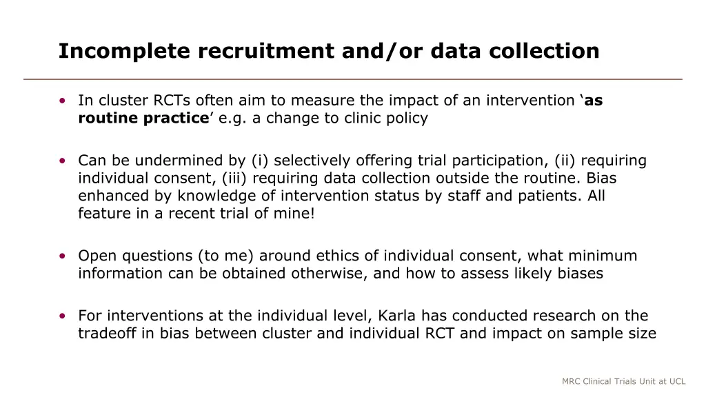 incomplete recruitment and or data collection