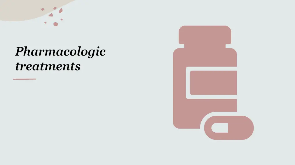 pharmacologic treatments