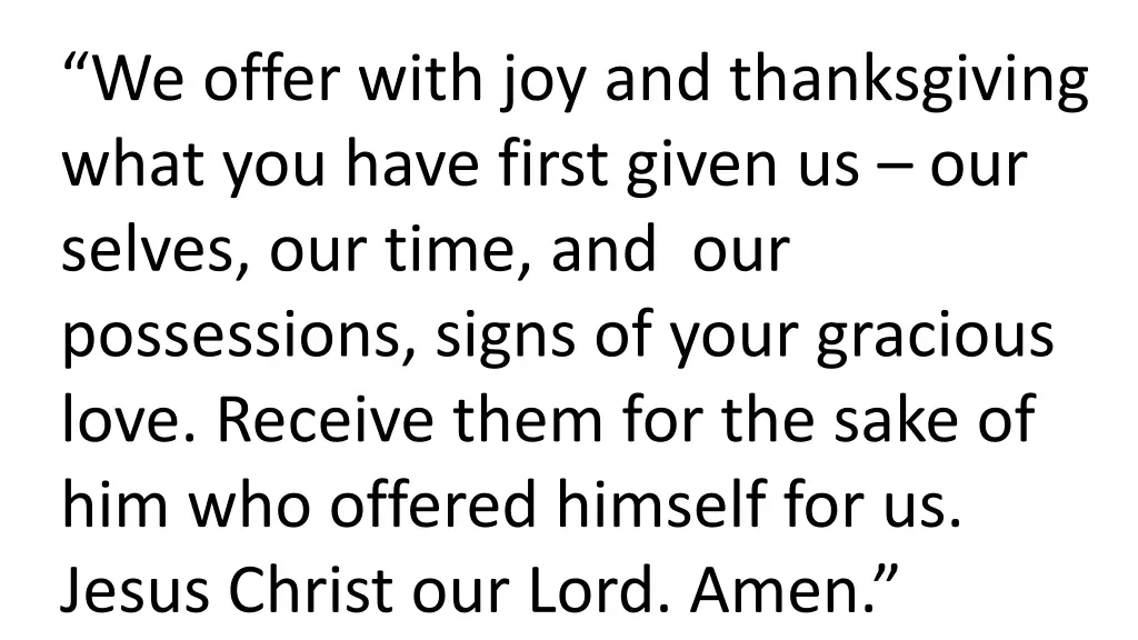 we offer with joy and thanksgiving what you have