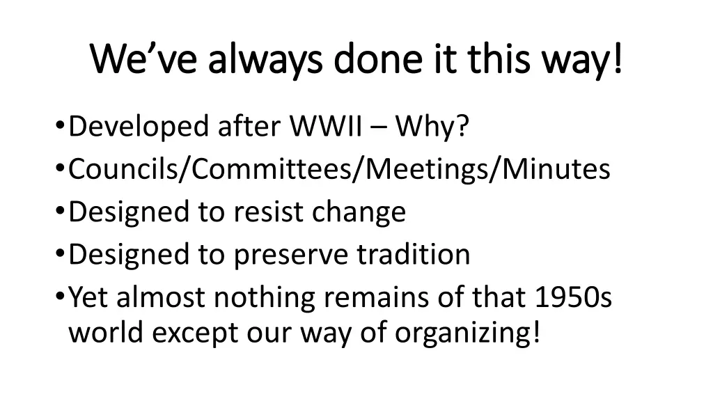 we ve always done it this way we ve always done