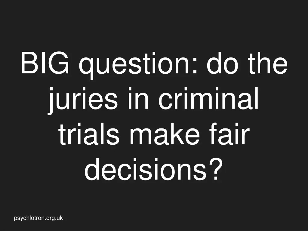 big question do the juries in criminal trials