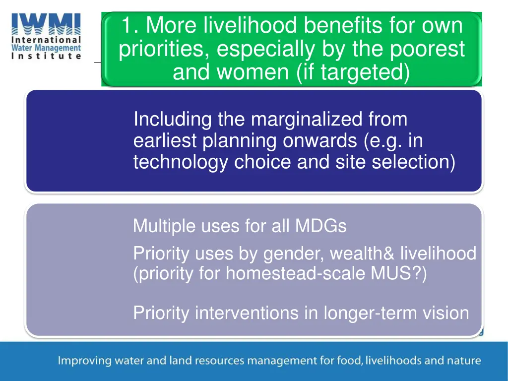1 more livelihood benefits for own priorities