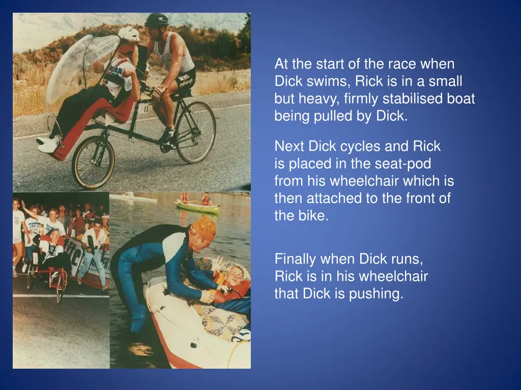 at the start of the race when dick swims rick