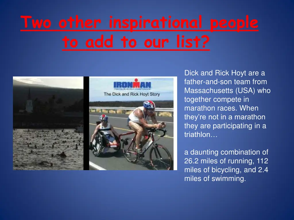 two other inspirational people to add to our list