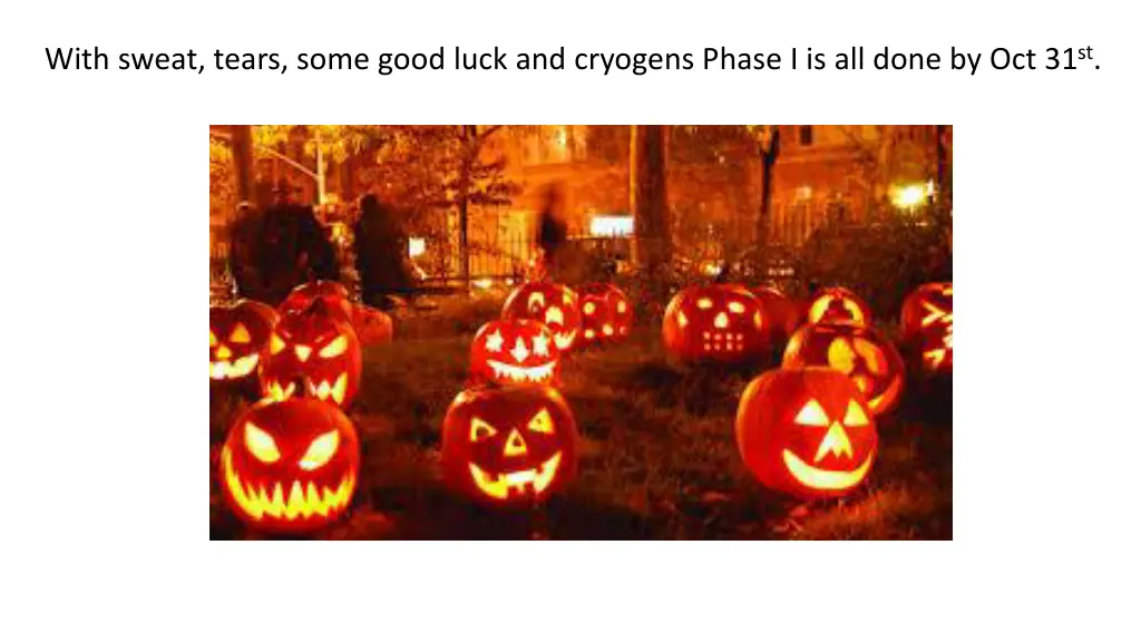 with sweat tears some good luck and cryogens