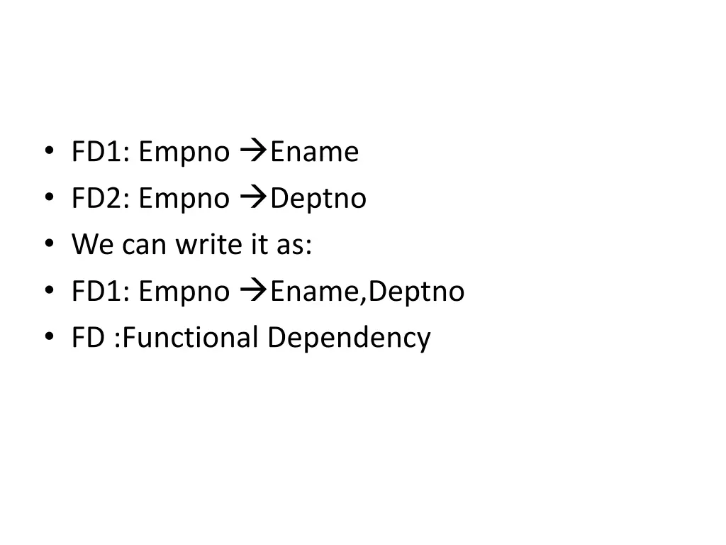 fd1 empno ename fd2 empno deptno we can write