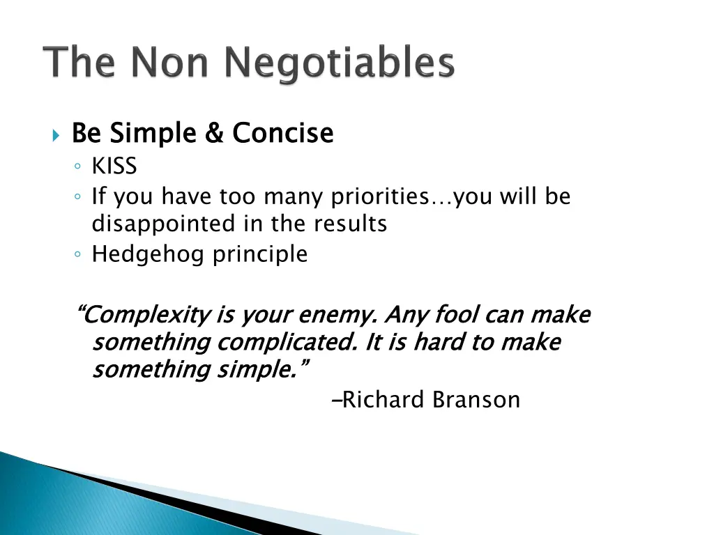 be simple concise kiss if you have too many