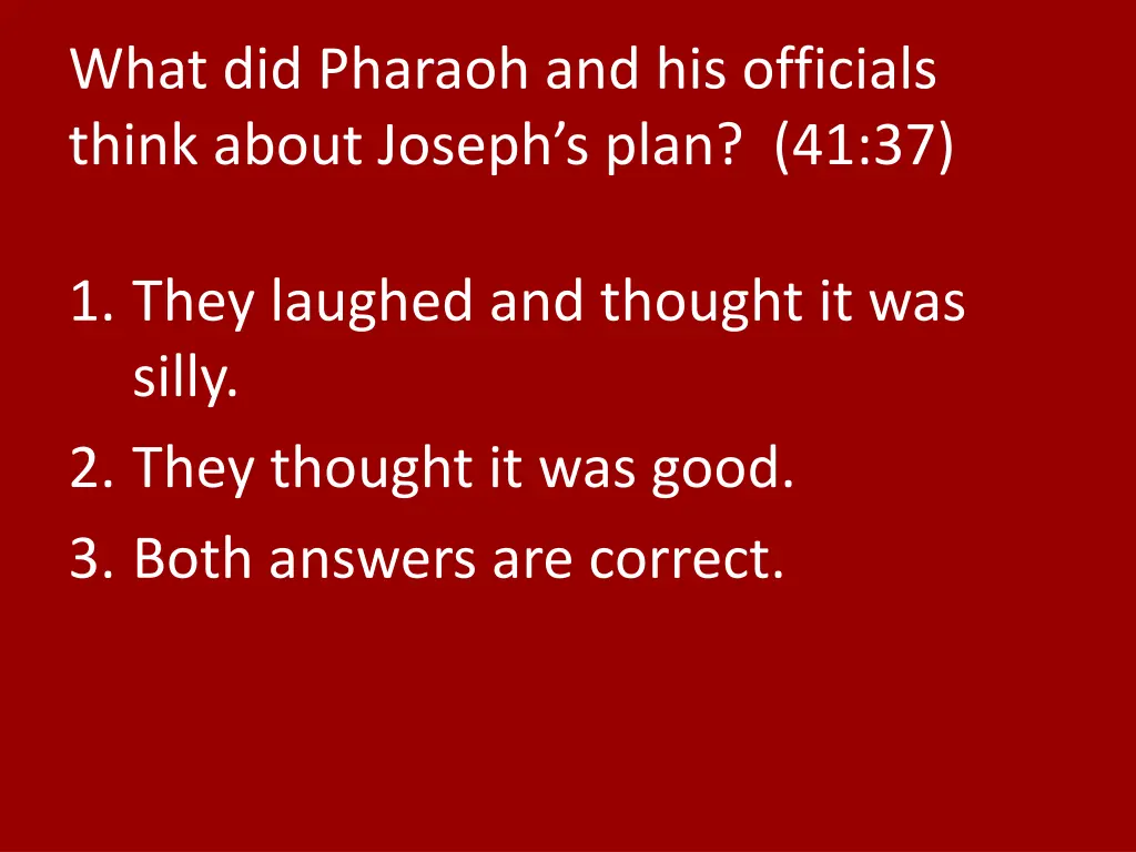 what did pharaoh and his officials think about