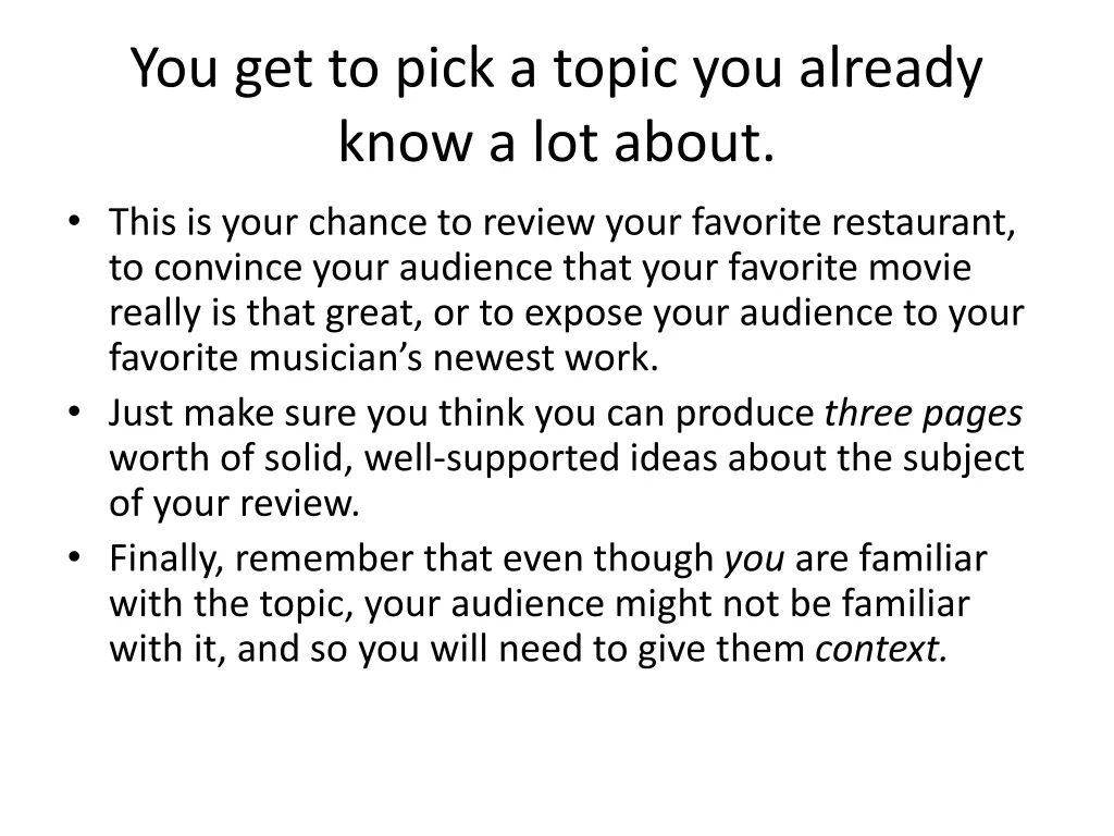 you get to pick a topic you already know