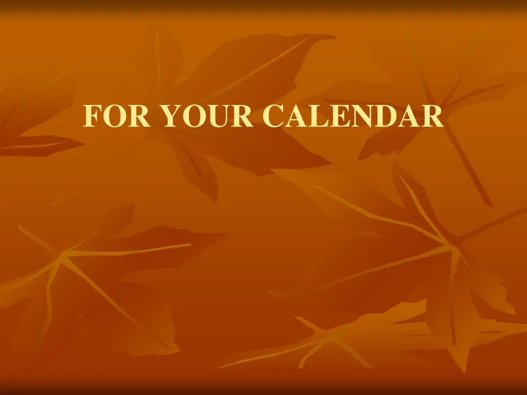 for your calendar