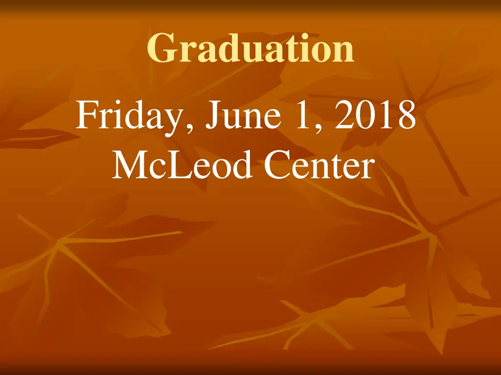 graduation friday june 1 2018 mcleod center