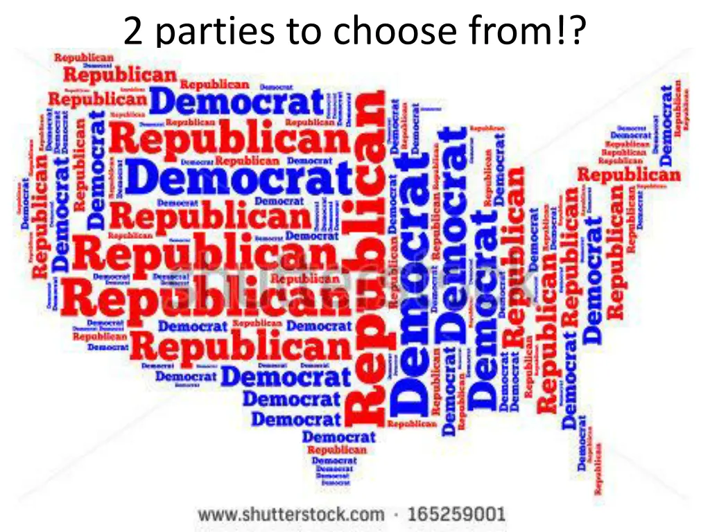 2 parties to choose from