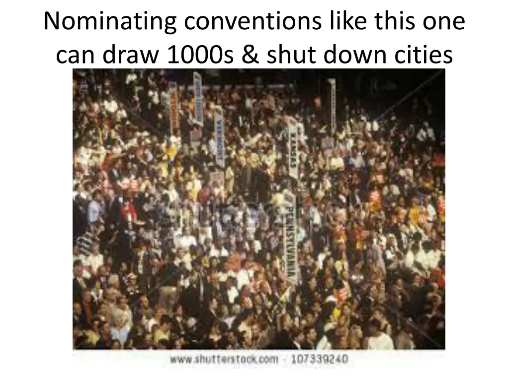 nominating conventions like this one can draw
