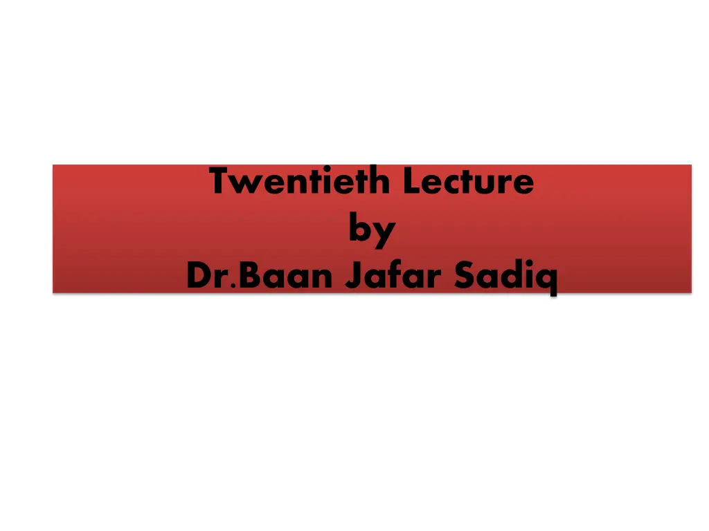 twentieth lecture by dr baan jafar sadiq