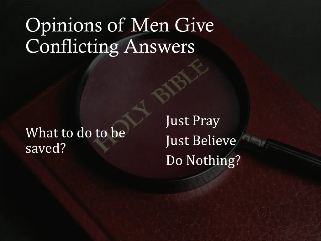 opinions of men give conflicting answers