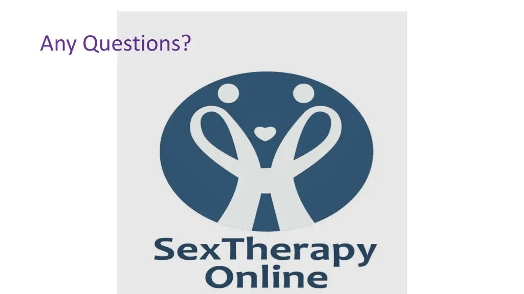 any questions